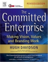 The Committed Enterprise, Second Edition : Making Vision, Values and Branding Work артикул 9032c.