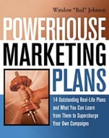 Powerhouse Marketing Plans: 14 Outstanding Real-Life Plans and What You Can Learn from Them to Supercharge Your Own Campaigns артикул 9037c.