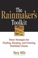 The Rainmaker's Toolkit: Power Strategies for Finding, Keeping, and Growing Profitable Clients артикул 9050c.