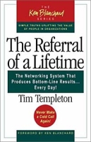 The Referral of a Lifetime: The Networking System that Produces Bottom-Line Results Every Day! артикул 9074c.
