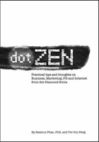 Dot ZEN: Practical tips and thoughts on Business, Marketing, PR and Internet from the Diamond Sutra артикул 9096c.