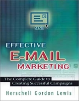 Effective E-Mail Marketing: The Complete Guide to Creating Successful Campaigns артикул 9106c.