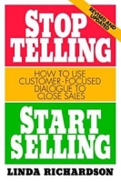 Stop Telling, Start Selling: How to Use Customer-Focused Dialogue to Close Sales артикул 9118c.