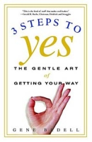 Three Steps to Yes: The Gentle Art of Getting Your Way артикул 9132c.