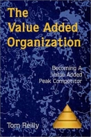 The Value Added Organization : Becoming a Value Added Peak Competitor артикул 9133c.