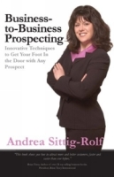 Business-to-Business Prospecting: Innovative Techniques to Get Your Foot in the Door with Any Prospect артикул 9139c.