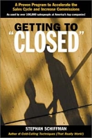 Getting to 'Closed': A Proven Program to Accelerate the Sales Cycle and Increase Commissions артикул 9145c.
