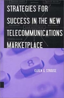 Strategies for Success in the New Telecommunications Marketplace (Artech House Telecommunications Library) артикул 9153c.