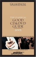 The Classical Good CD and DVD Guide 2005 (Classical Good CD and DVD Guide) артикул 8907c.
