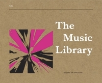 The Music Library: Graphic Art And Sound артикул 8934c.