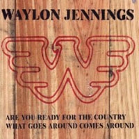 Waylon Jennings Are You Ready For The Country / What Goes Around Comes Around артикул 9177c.